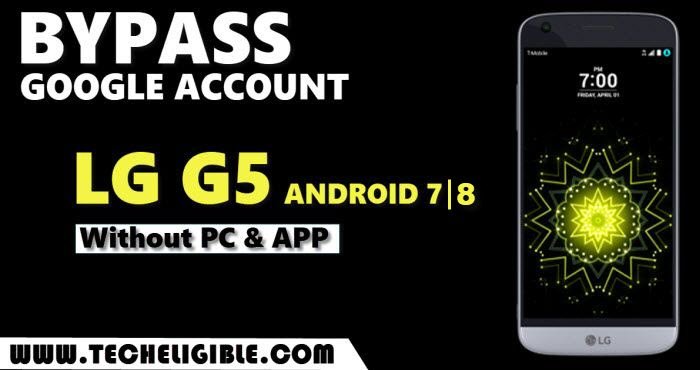 bypass-frp-LG-G7-Android-7-without-PC-and-Apps-easily