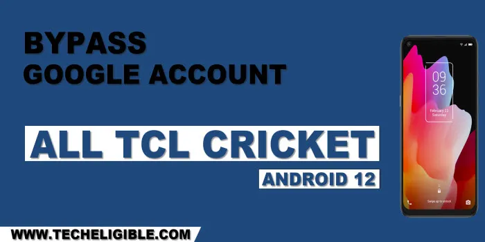 how to bypass frp All TCL Cricket Android 12