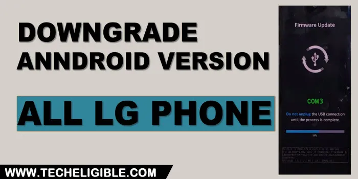 how to downgrade android version any LG device by flashing