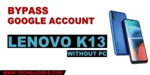 how to bypass frp Lenovo K13