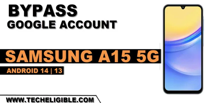 Remove FRP Account Galaxy A15 5G BY free VG Tool
