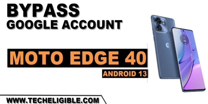 how to bypass frp moto edge 40 without pc