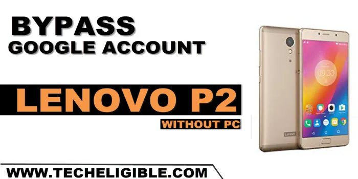 remove frp account lenovo P2 without pc