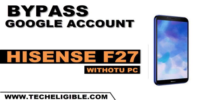 how to bypass frp account Hisense F27
