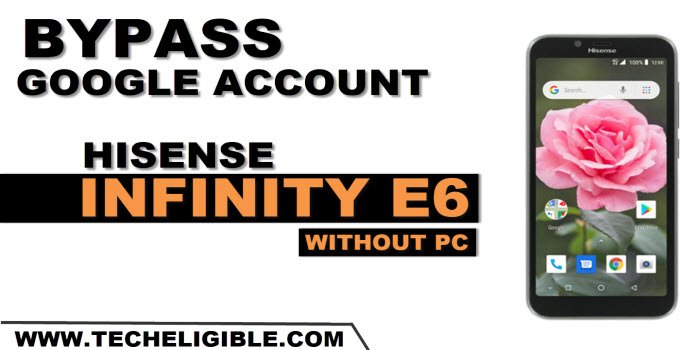 How to bypass frp account Hisense Infinity E6 device