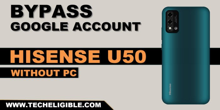 how to bypass frp hisense U50 without pc