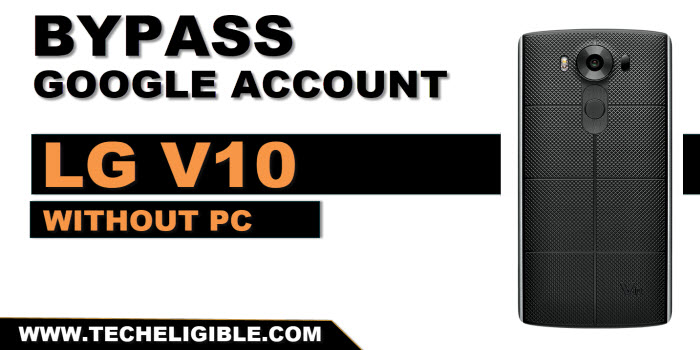 bypass frp LG V10 without pc