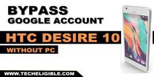 bypass frp account HTC Desire 10 without pc