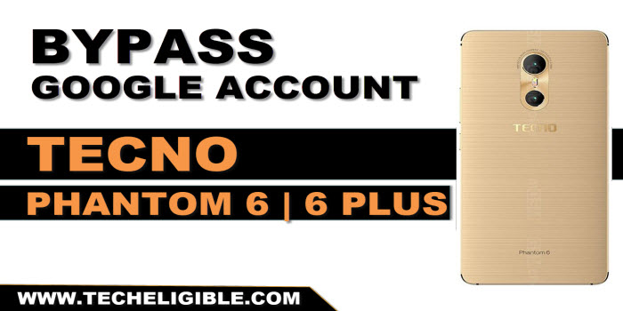 bypass frp account tecno phantom 6 and 6 Plus