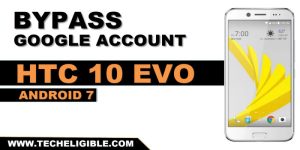 how to bypass frp account HTC 10 EVO