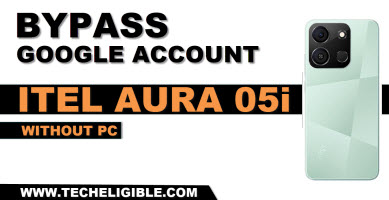 Bypass google frp verification from Itel Aura 05i, i have forgotten after doing hard reset the phone