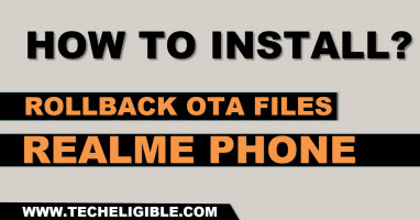 how to install rollback ota files on Realme Phone