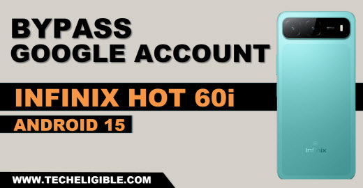 how to bypass frp infinix hot 60i wtithout pc
